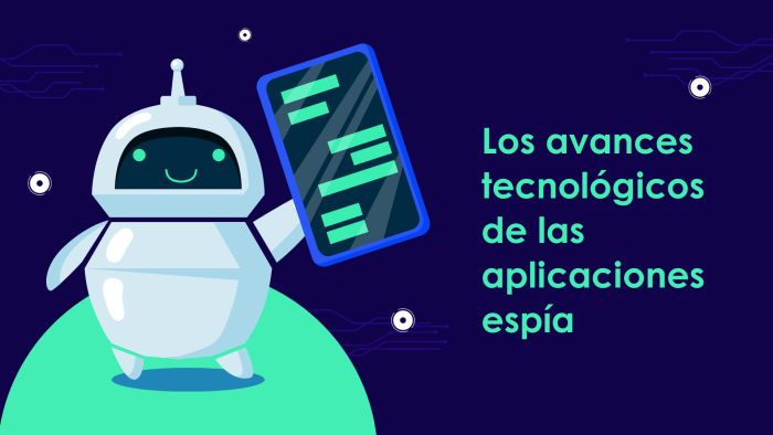 Los avances tecnológicos de las aplicaciones espía 